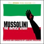 Mussolini, The Untold Story